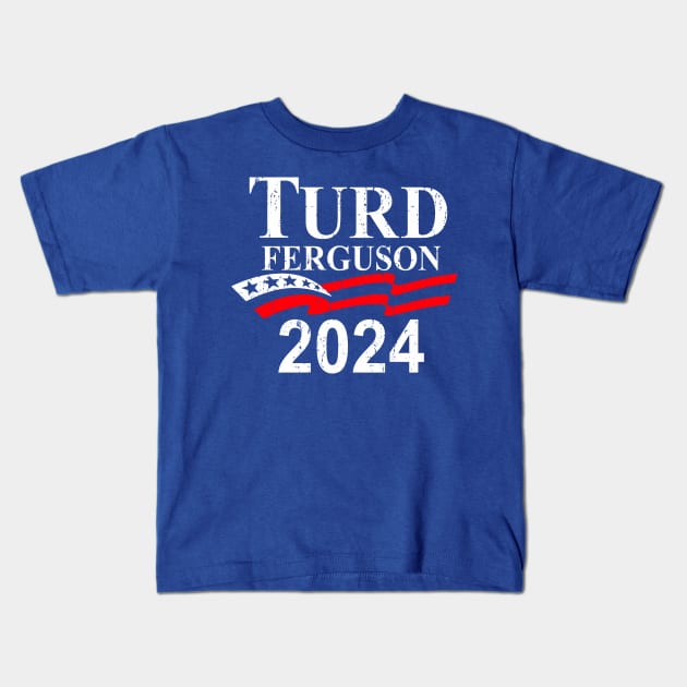 TURD FERGUSON for President 2024 retro Kids T-Shirt by rajem